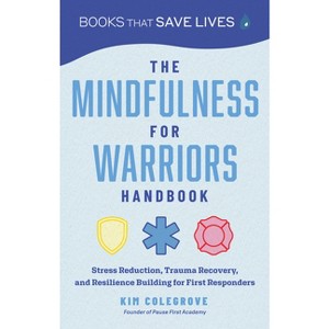 The Mindfulness for Warriors Handbook - by  Kim Colegrove (Paperback) - 1 of 1