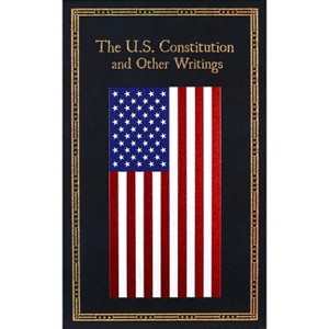 The U.S. Constitution and Other Writings - (Leather-Bound Classics) by  Editors of Canterbury Classics (Leather Bound) - 1 of 1