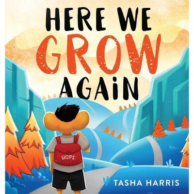 Here We Grow Again - by  Tasha Harris (Hardcover)