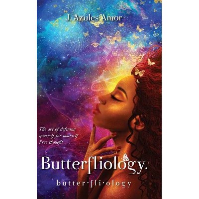 Butterfliology - by  J Azules Amor (Hardcover)