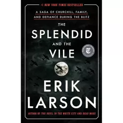 The Splendid and the Vile - by Erik Larson