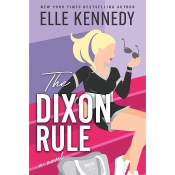 The Dixon Rule - (Campus Diaries) by  Elle Kennedy (Paperback)