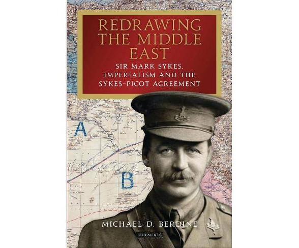 Redrawing the Middle East - (Library of Middle East History)by  Michael D Berdine (Hardcover)