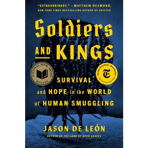 Soldiers and Kings - by  Jason de León (Hardcover) - image 1 of 1