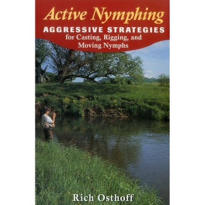 Active Nymphing - by  Rich Osthoff (Paperback)