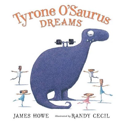 Tyrone O'Saurus Dreams - by  James Howe (Hardcover)