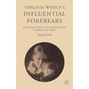 Virginia Woolf's Influential Forebears - by  Marion Dell (Hardcover) - 1 of 1