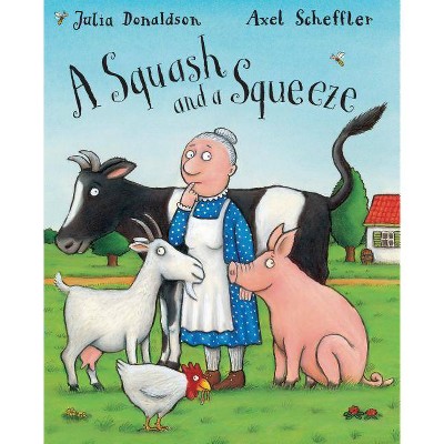 A Squash and a Squeeze - by  Julia Donaldson (Hardcover)