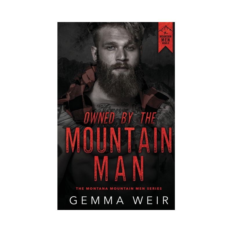Owned by the Mountain Man - (Montana Mountain Men) by  Gemma Weir (Paperback), 1 of 2