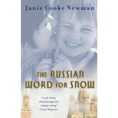 The Russian Word for Snow - by  Janis Cooke Newman (Paperback)