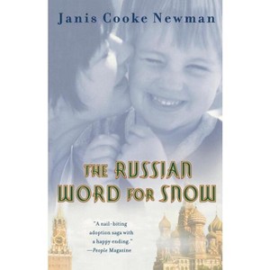 The Russian Word for Snow - by  Janis Cooke Newman (Paperback) - 1 of 1