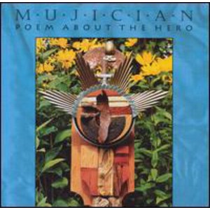 Mujician - Poem About the Hero (CD) - 1 of 1