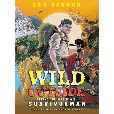 Wild Outside - by  Les Stroud (Paperback)