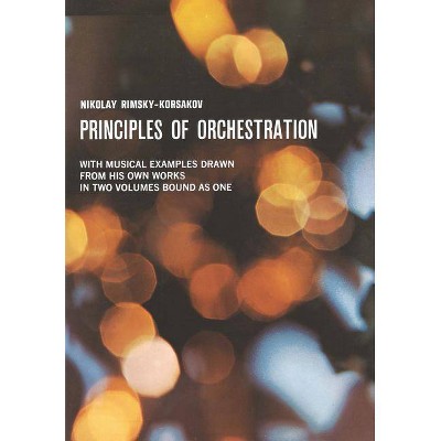  Principles of Orchestration - (Dover Books on Music) by  Nikolai Rimsky-Korsakov (Paperback) 