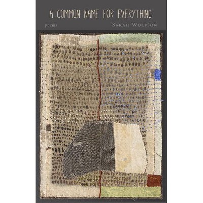 A Common Name for Everything - by  Sarah Wolfson (Paperback)