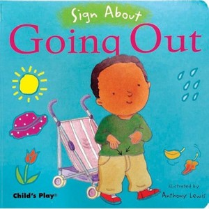 Going Out - (Sign about) (Board Book) - 1 of 1