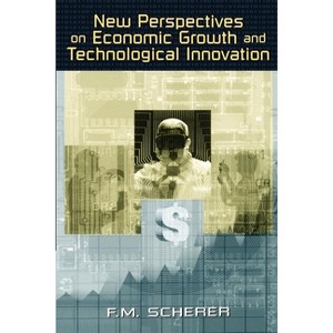New Perspectives on Economic Growth and Technological Innovation - by  F M Scherer (Paperback) - 1 of 1