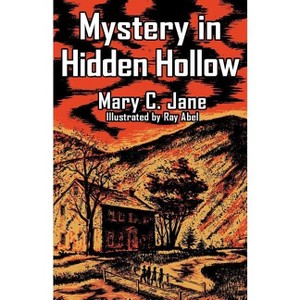 Mystery in Hidden Hollow - by  Mary C Jane (Paperback) - 1 of 1