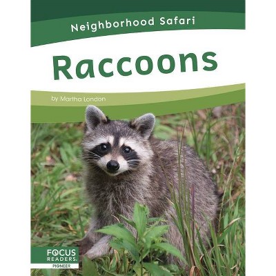 Raccoons - (Neighborhood Safari) by  Martha London (Paperback)