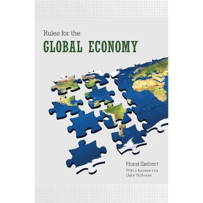 Rules for the Global Economy - by  Horst Siebert (Paperback)