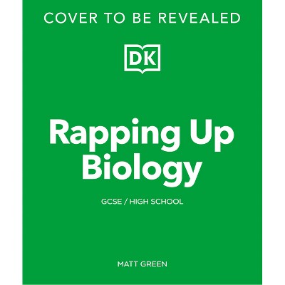 Rapping Up Biology - (DK Rapping with Science Teacher) by  DK (Paperback)