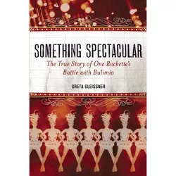 Something Spectacular - by  Greta Gleissner (Paperback)