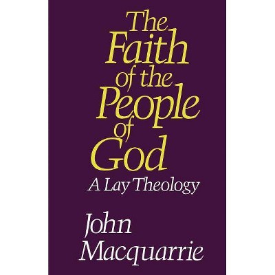 The Faith of the People of God - by  John MacQuarrie (Paperback)