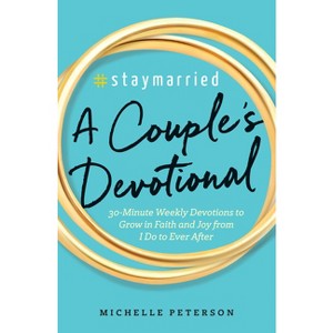 #Staymarried: A Couples Devotional - by  Michelle Peterson (Paperback) - 1 of 1