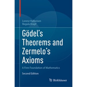 Gödel's Theorems and Zermelo's Axioms - 2nd Edition by  Lorenz Halbeisen & Regula Krapf (Hardcover) - 1 of 1