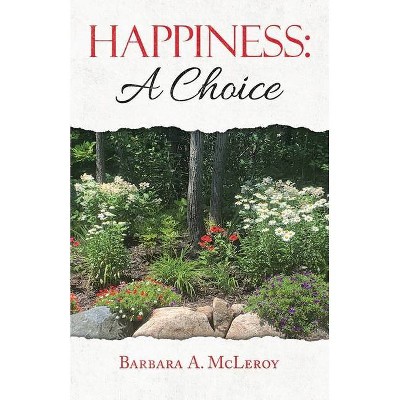 Happiness - by  Barbara A McLeroy (Paperback)