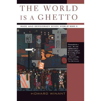  The World Is a Ghetto - by  Howard Winant (Paperback) 