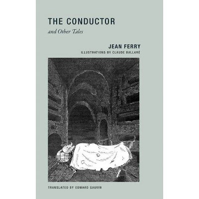 The Conductor and Other Tales - by  Jean Ferry (Paperback)