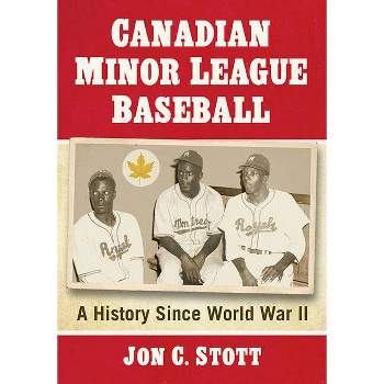 Canadian Minor League Baseball - by  Jon C Stott (Paperback)