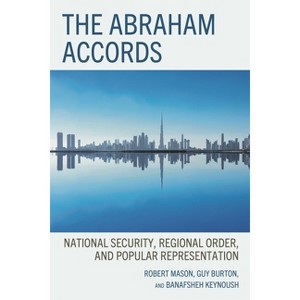 The Abraham Accords - (The Gulf States in International Affairs) by  Robert Mason & Guy Burton & Banafsheh Keynoush (Hardcover) - 1 of 1