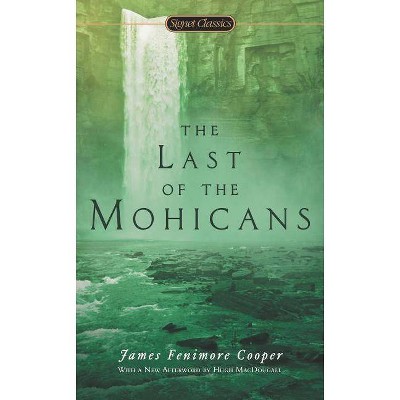 The Last of the Mohicans - (Leatherstocking Tales) by  James Fenimore Cooper (Paperback)