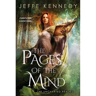 The Pages of the Mind - (Uncharted Realms) by  Jeffe Kennedy (Paperback)