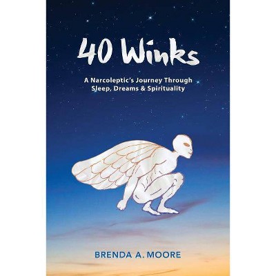 40 Winks - by  Brenda a Moore (Paperback)