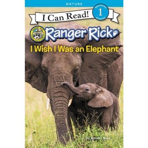 Ranger Rick: I Wish I Was an Elephant - (I Can Read Level 1) by  Jennifer Bové (Paperback) - 1 of 1