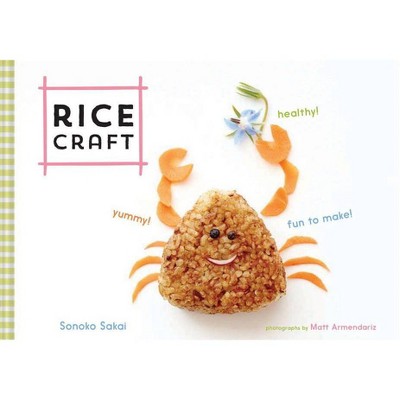  Rice Craft - by  Sonoko Sakai (Hardcover) 