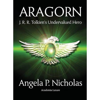 Aragorn - 2nd Edition by  Angela P Nicholas (Paperback)