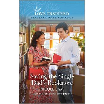 Saving the Single Dad's Bookstore - by  Nicole Lam (Paperback)