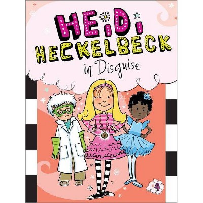 Heidi Heckelbeck in Disguise, 4 - by  Wanda Coven (Hardcover)