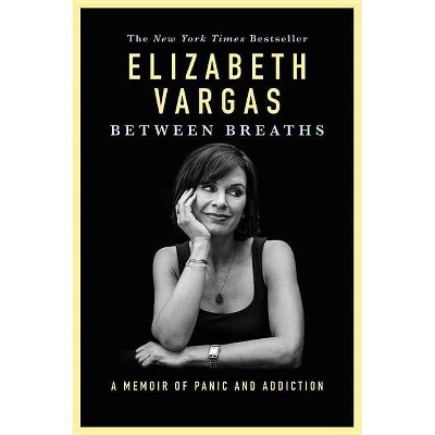 Between Breaths - by  Elizabeth Vargas (Paperback)