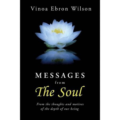 MESSAGES from THE SOUL - by  Vinoa Ebron Wilson (Paperback)