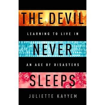 The Devil Never Sleeps - by  Juliette Kayyem (Hardcover)