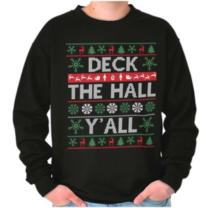 Ugly Christmas Deck The Halls Y'all Sweatshirt for Men or Women Brisco Brands - 1 of 4