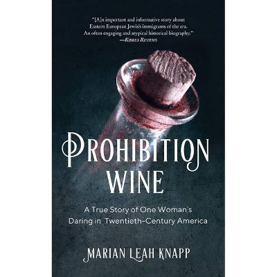 Prohibition Wine - by  Marian Leah Knapp (Paperback)