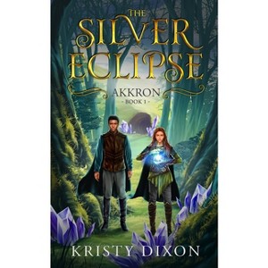 The Silver Eclipse - by  Kristy Dixon (Paperback) - 1 of 1