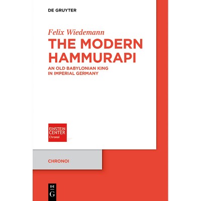 The Modern Hammurapi - (Chronoi) by  Felix Wiedemann (Paperback)