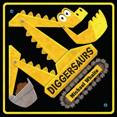 Diggersaurs - by Michael Whaite (Board Book)